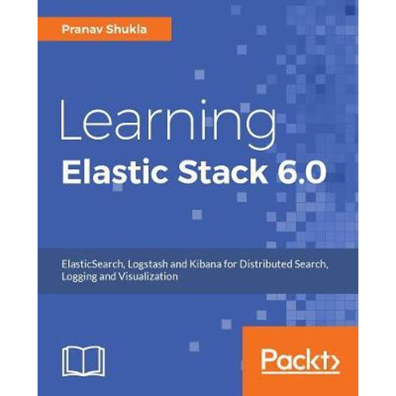 按需印刷Learning Elastic Stack 6.0[9781787281868]