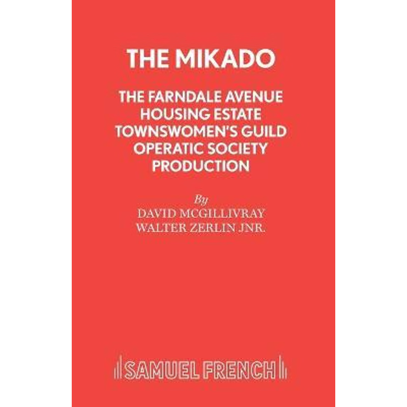 按需印刷The Mikado - The Farndale Avenue Housing Estate Townswomen's Guild Operatic Society Production[9780573080975]