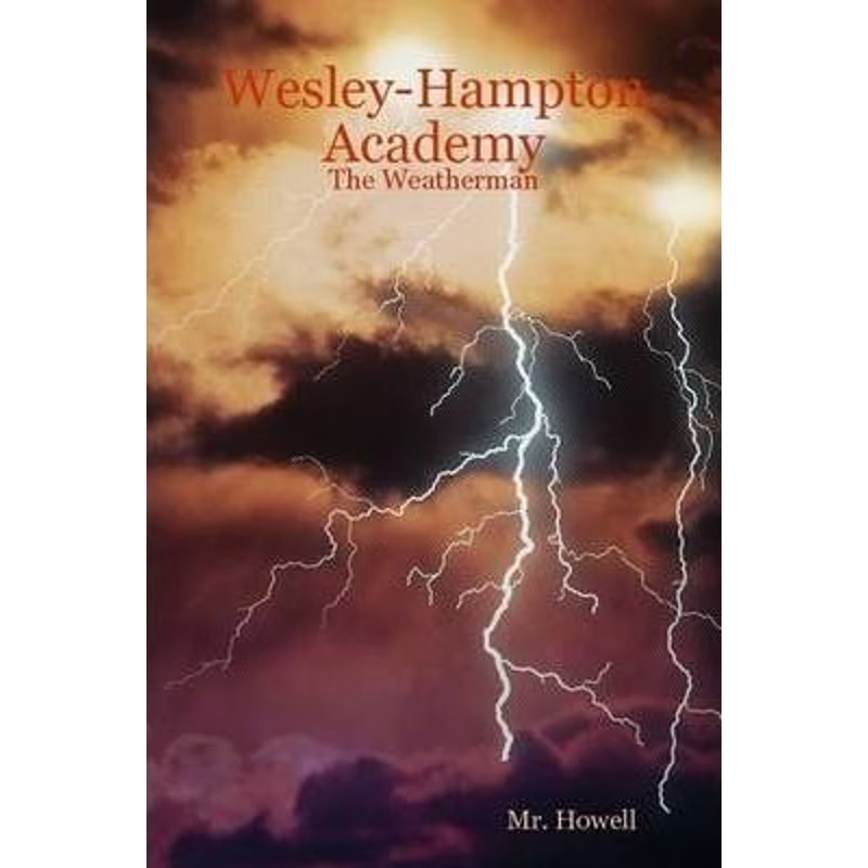 按需印刷Wesley-Hampton Academy - the Weatherman[9780615199979]