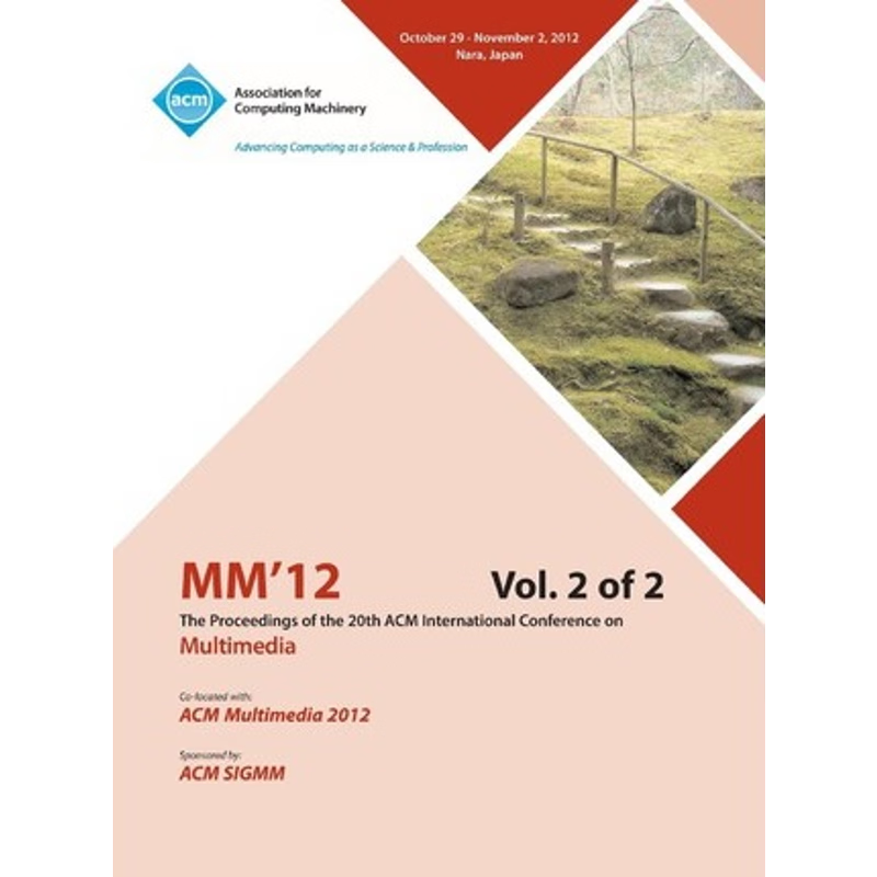 按需印刷MM12 Proceedings of the 20th ACM International Conference on Multimedia Vol 2[9781450320092]