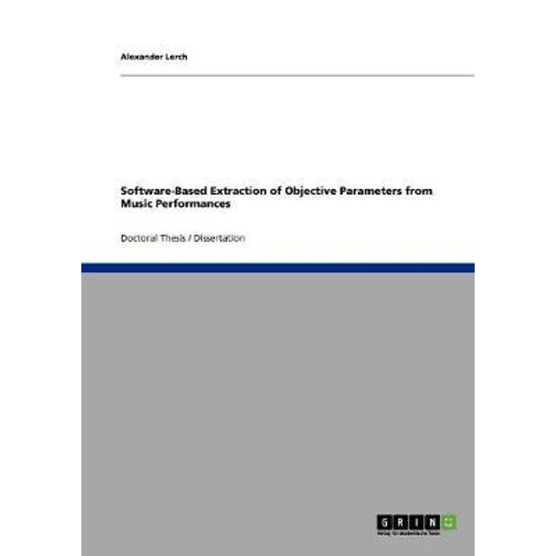 按需印刷Software-Based Extraction of Objective Parameters from Music Performances[9783640294961]