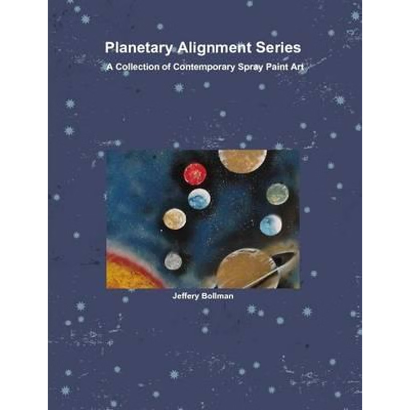 按需印刷Planetary Alignment Series Contemporary Spray Paint Art[9780557822232]