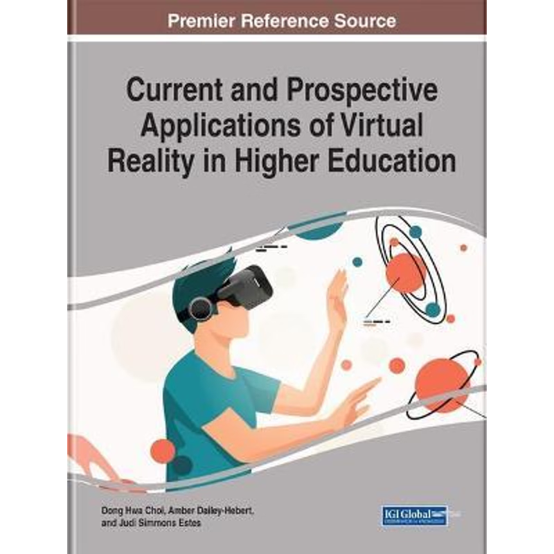 按需印刷Current and Prospective Applications of Virtual Reality in Higher Education[9781799849605]