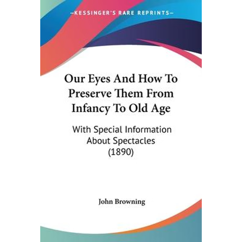 按需印刷Our Eyes And How To Preserve Them From Infancy To Old Age[9781104890025]