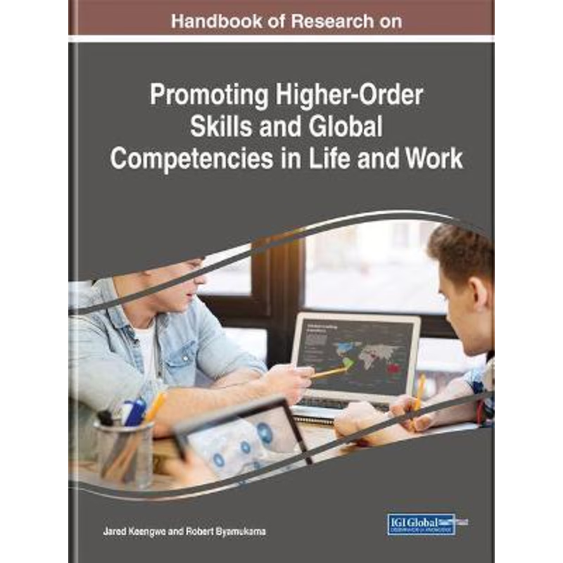按需印刷Handbook of Research on Promoting Higher-Order Skills and Global Competencies in Life and Work[9781522563310]