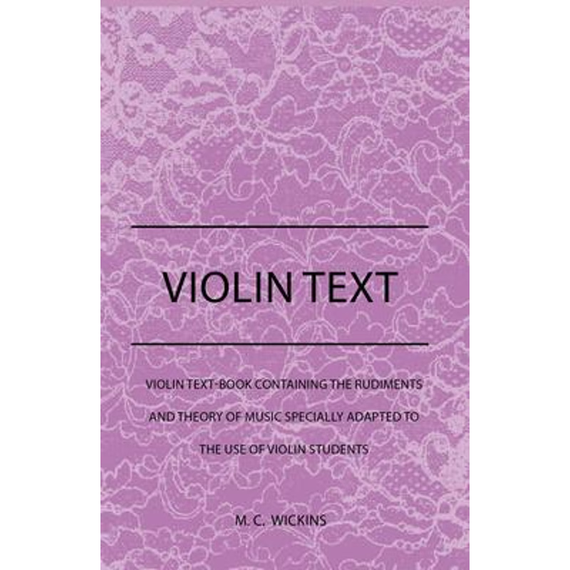 按需印刷  Violin Text-Book Containing The Rudiments And Theo