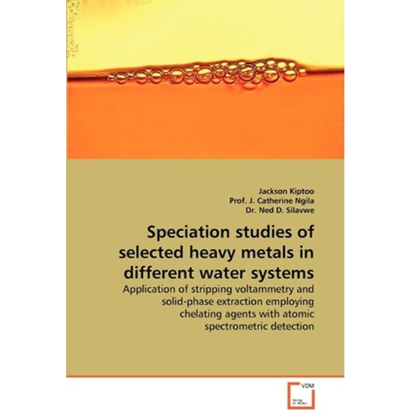 按需印刷Speciation Studies of Selected Heavy Metals in Different Water Systems[9783639287783]