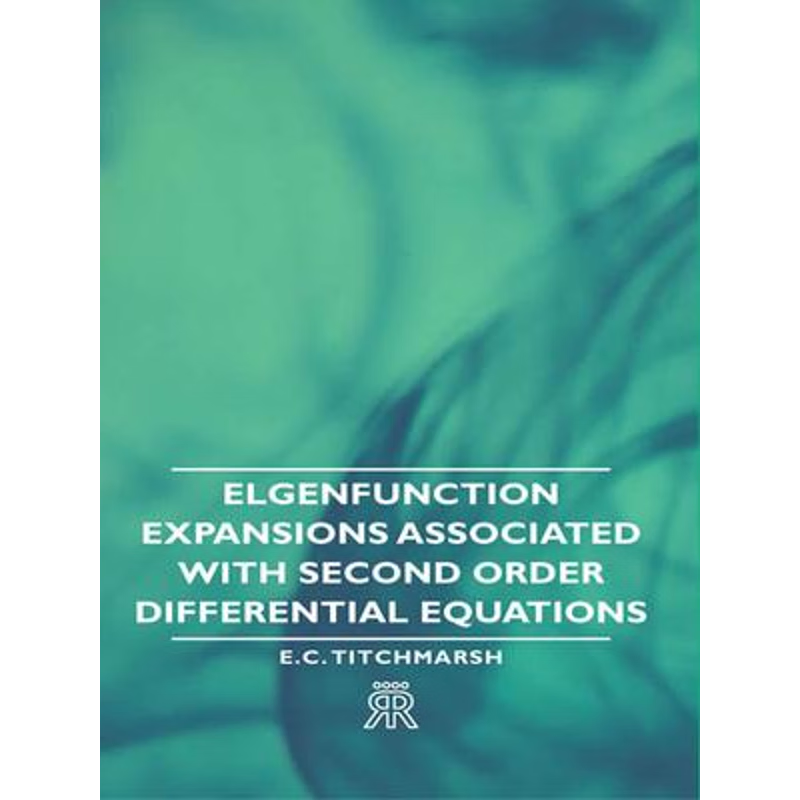 按需印刷Elgenfunction Expansions Associated with Second Order Differential Equations[9781443720632]