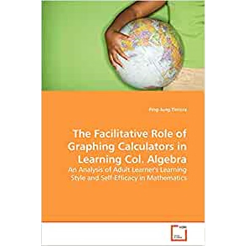 按需印刷The Facilitative Role of Graphing Calculators in Learning Col. Algebra[9783639132403]