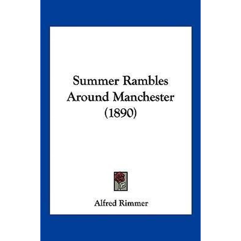 按需印刷Summer Rambles Around Manchester (1890)[9781120867506]