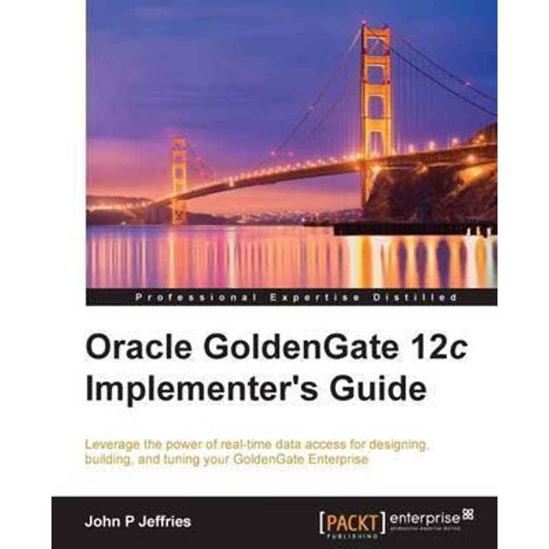 按需印刷Oracle GoldenGate 12c Implementer's Guide[9781785280474]