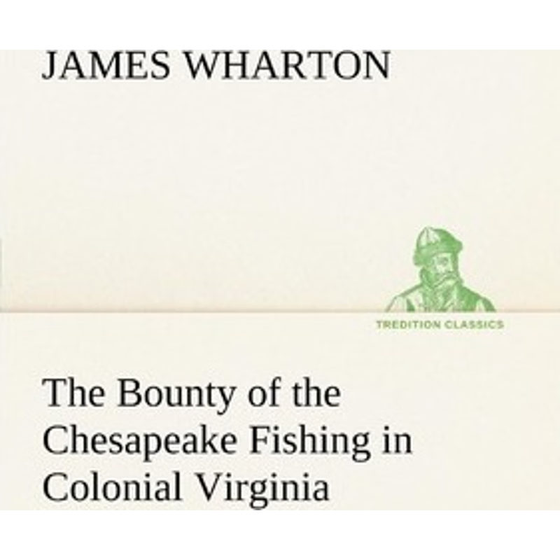 按需印刷The Bounty of the Chesapeake Fishing in Colonial Virginia[9783849148867]