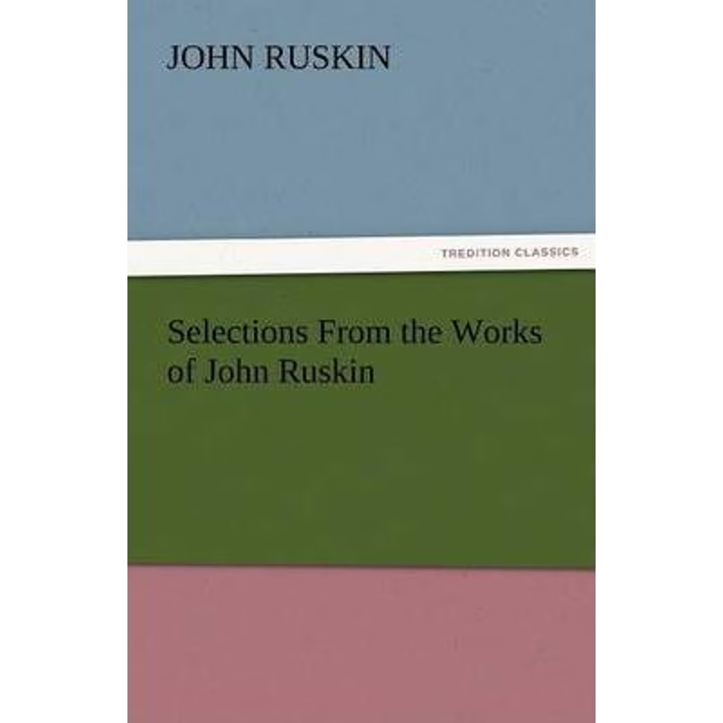 按需印刷Selections from the Works of John Ruskin[9783842477773]