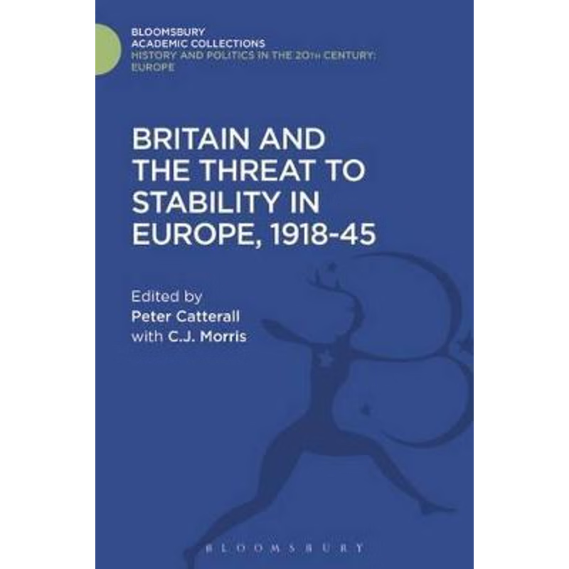 按需印刷Britain and the Threat to Stability in Europe, 1918-45[9781474291866]