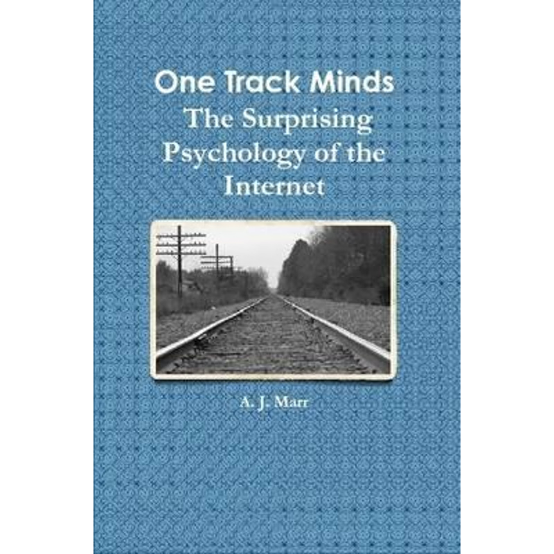 按需印刷One Track Minds the Surprising Psychology of the Internet[9781105422218]