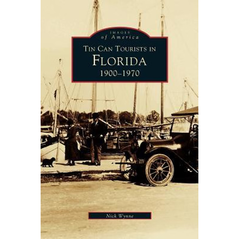 按需印刷Tin Can Tourists in Florida 1900-1970[9781531601409]