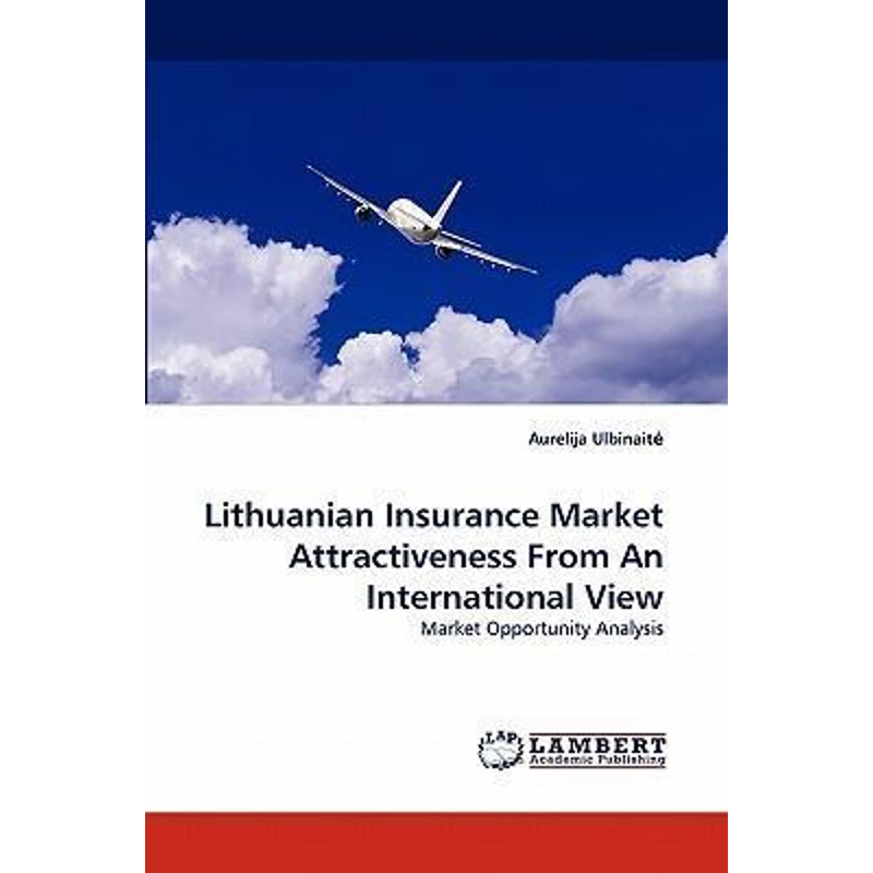 按需印刷Lithuanian Insurance Market Attractiveness from an International View[9783844311471]