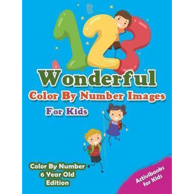 按需印刷Wonderful Color By Number Images For Kids - Color By Number 6 Year Old Edition[9781683211419]
