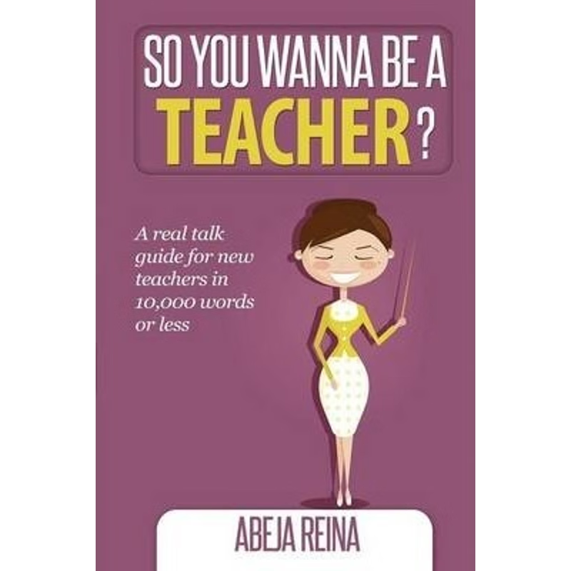 按需印刷So You Wanna Be a Teacher?[9780990668312]