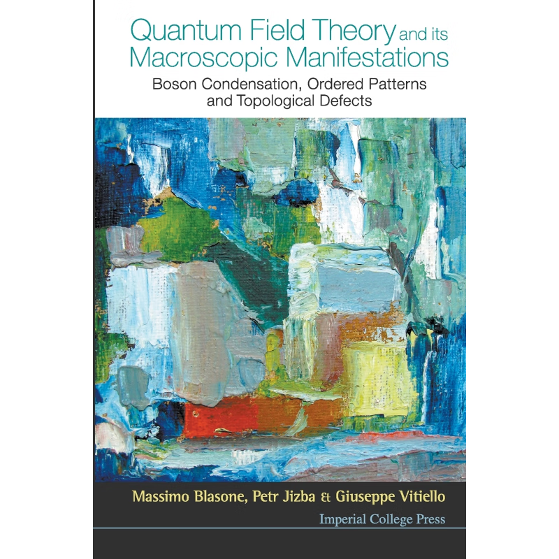 按需印刷QUANTUM FIELD THEORY AND ITS MACROSCOPIC MANIFESTATIONS[9781911299721]