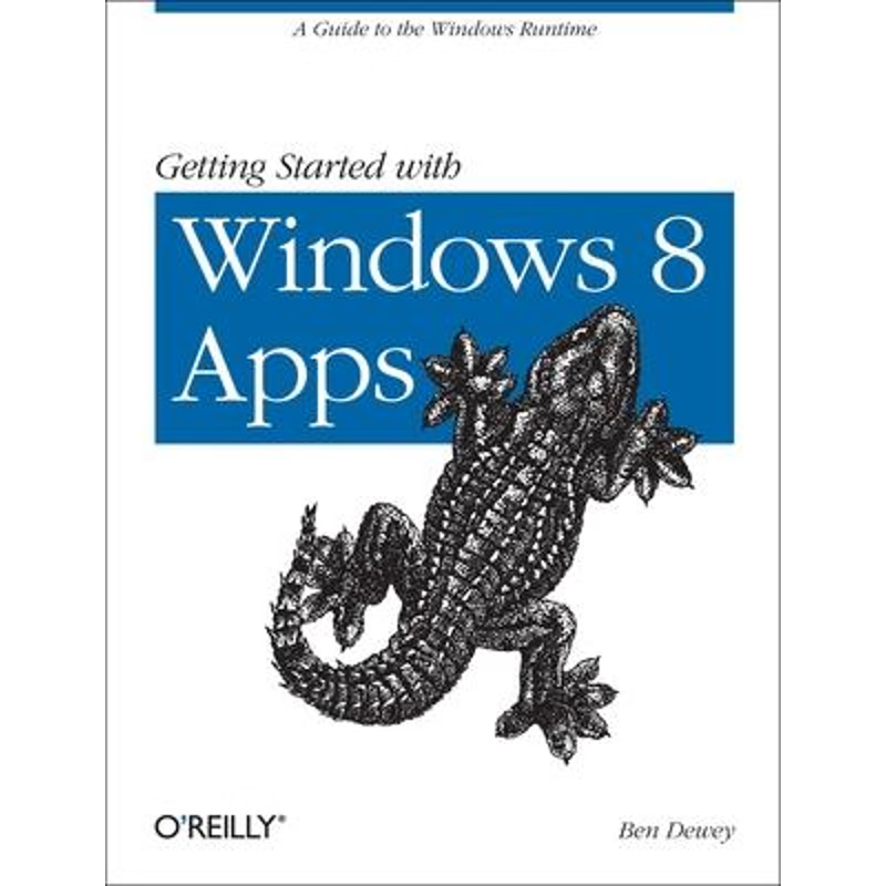 按需印刷Getting Started with Windows 8 Apps[9781449320553]