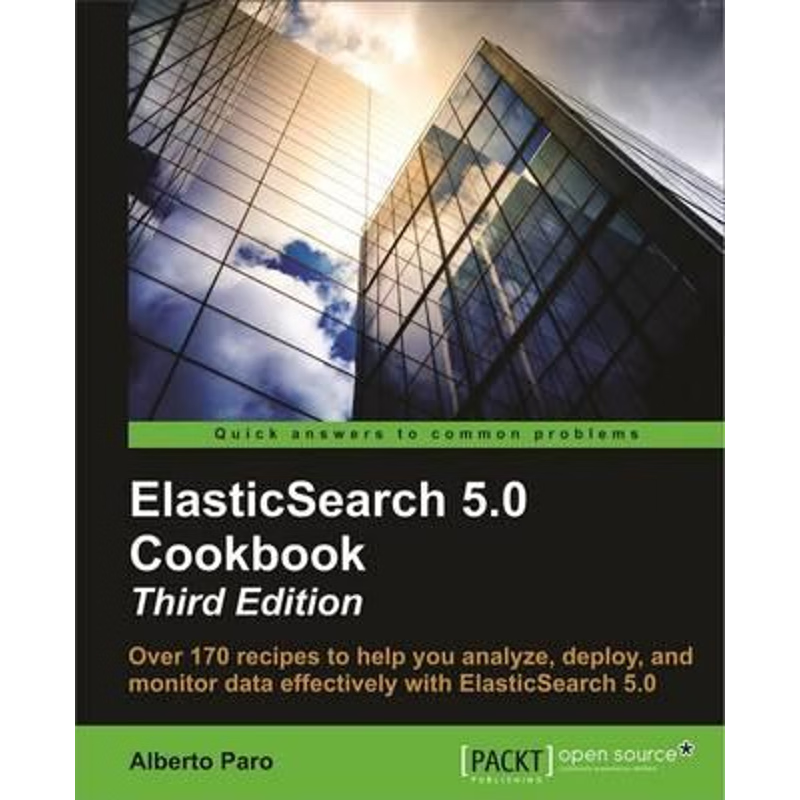 按需印刷Elasticsearch 5.x Cookbook - Third Edition[9781786465580]