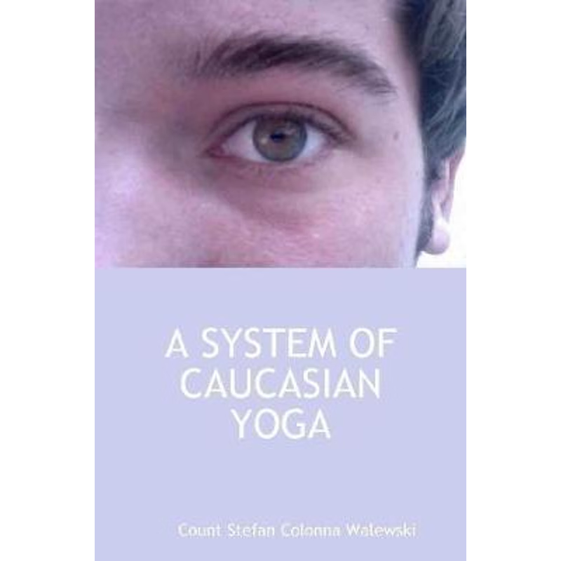 按需印刷A SYSTEM OF CAUCASIAN YOGA[9781326141226]