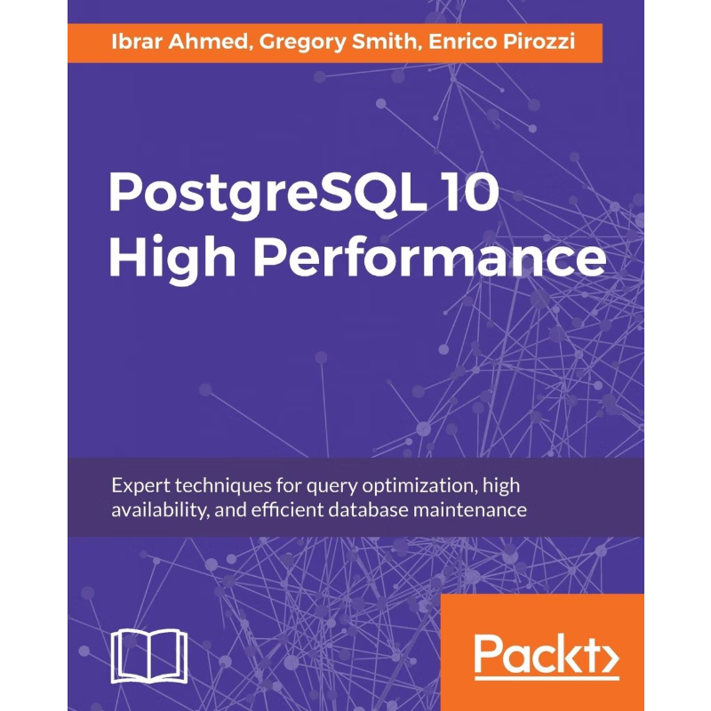 按需印刷PostgreSQL 10 High Performance - Third Edition[9781788474481]