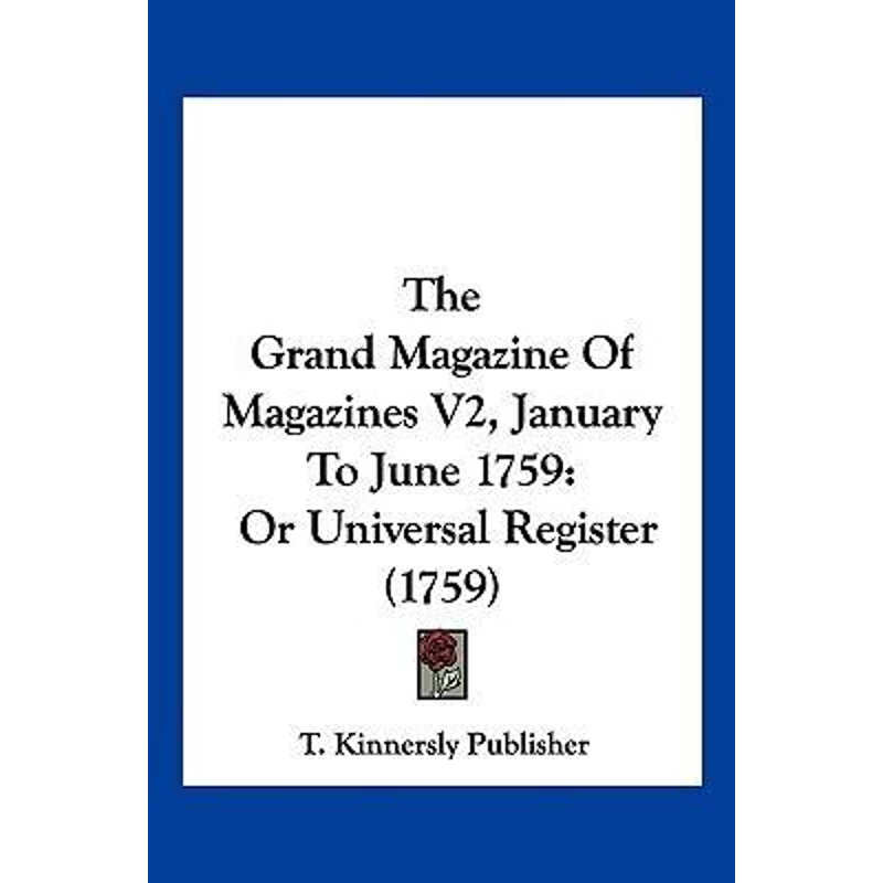 按需印刷The Grand Magazine Of Magazines V2, January To June 1759[9781120900791]