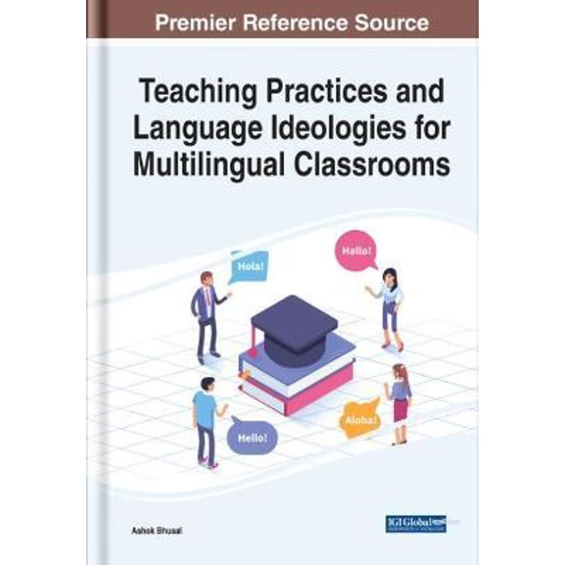 按需印刷Teaching Practices and Language Ideologies for Multilingual Classrooms[9781799833390]