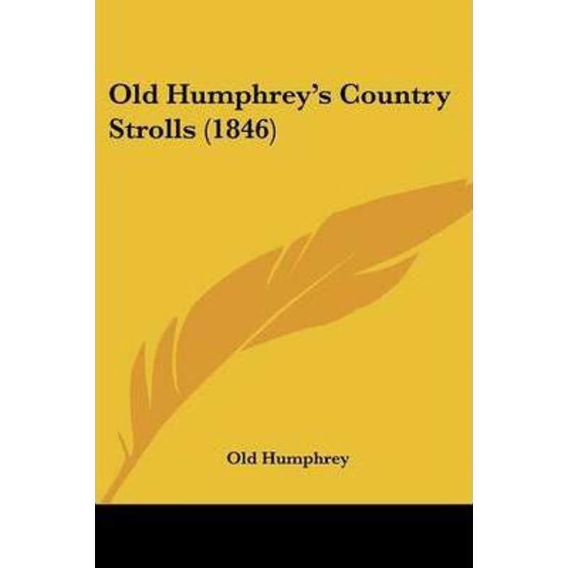 按需印刷Old Humphrey's Country Strolls (1846)[9781120661302]