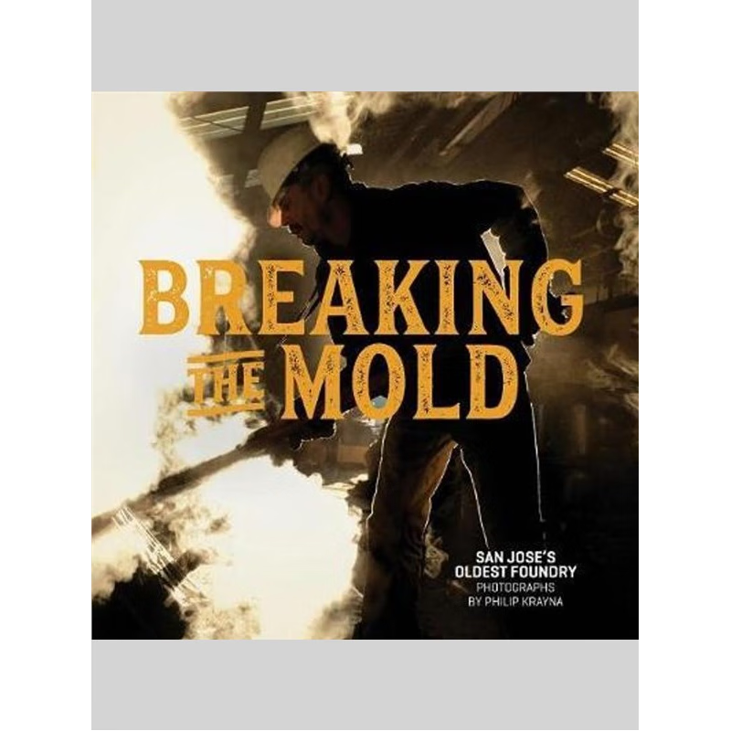 按需印刷Breaking the Mold:San Jose's Oldest Foundry[9780359067336]