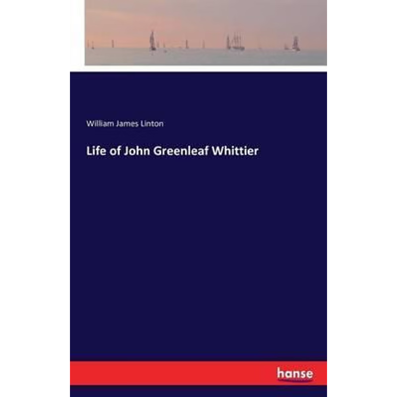 按需印刷Life of John Greenleaf Whittier[9783743303003]