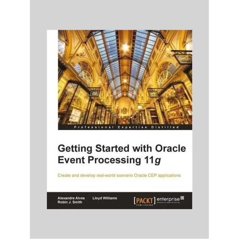 按需印刷Getting Started with Oracle Event Processing 11g[9781849684545]
