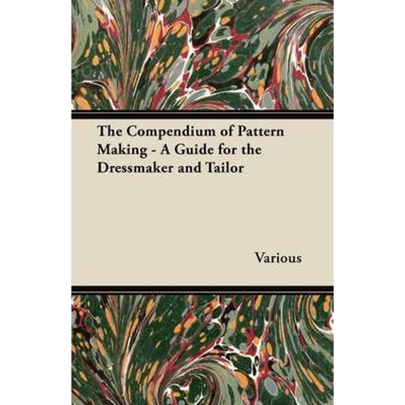 按需印刷The Compendium of Pattern Making - A Guide for the Dressmaker and Tailor[9781447413264]