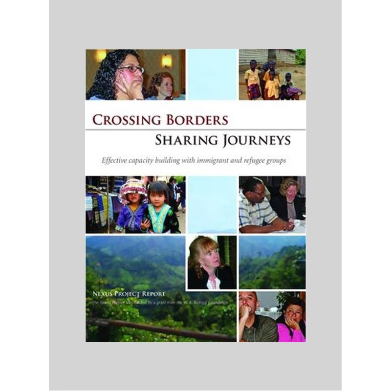 按需印刷Crossing Borders - Sharing Journeys:Effective Capacity Building with Immigrant and Refugee Groups[9780940069626]