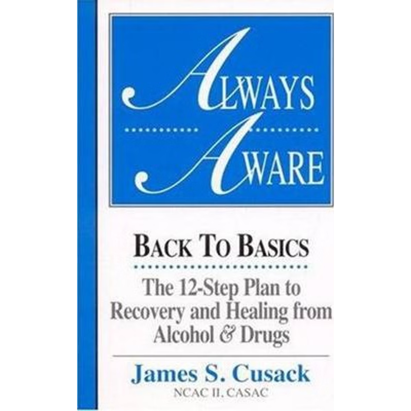 预订Always Aware, A 12-Step Plan to Recovery and Healing from Alcohol & Drugs