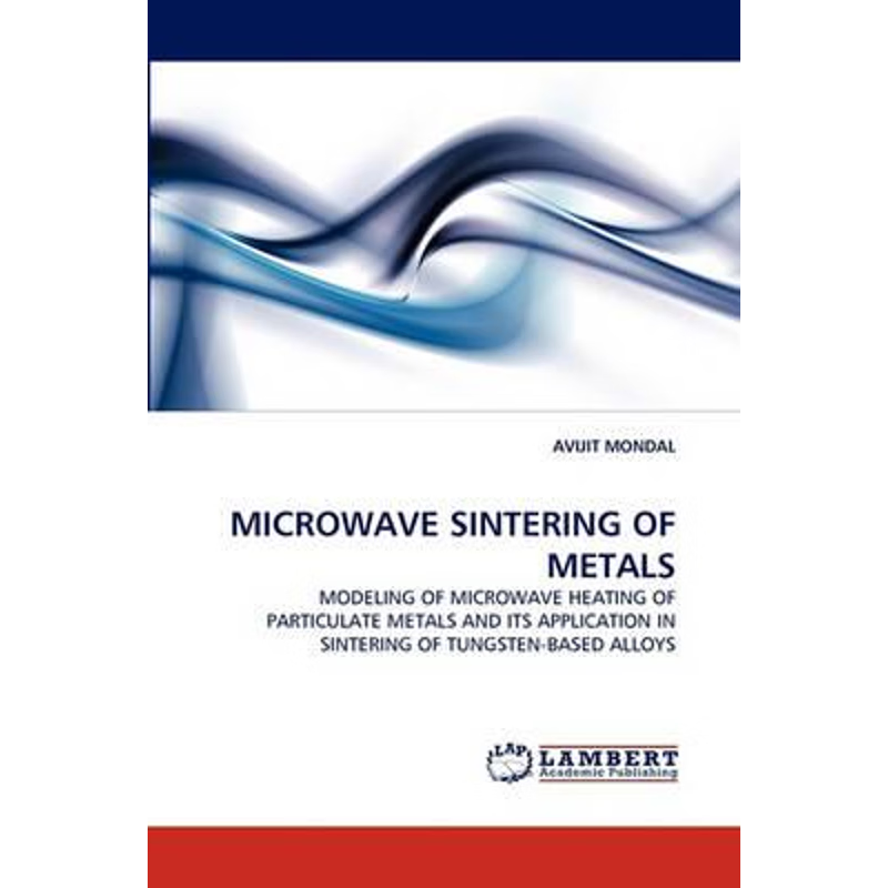 按需印刷Microwave Sintering of Metals[9783843393140]