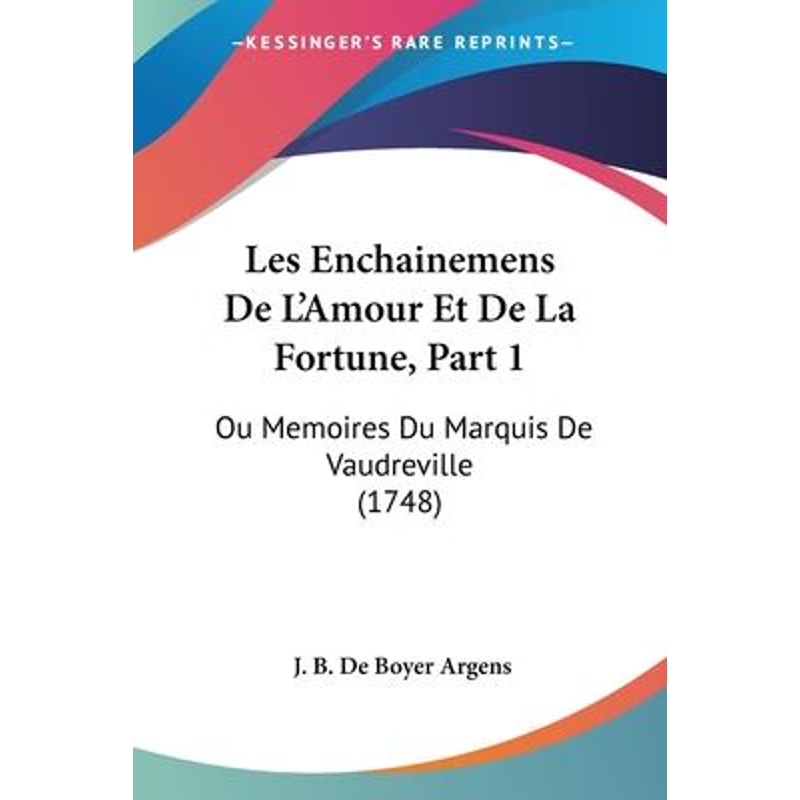 按需印刷Les Enchainemens De L'Amour Et De La Fortune, Part 1[9781104648718]