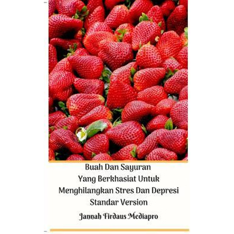 按需印刷Buah Dan Sayuran Yang Berkhasiat Untuk Menghilangkan Stres Dan Depresi Standar Version[9780368736476]