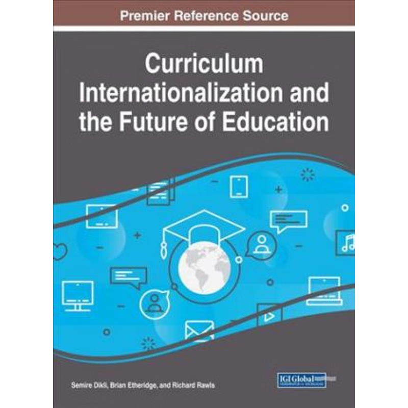 按需印刷Curriculum Internationalization and the Future of Education[9781522527916]