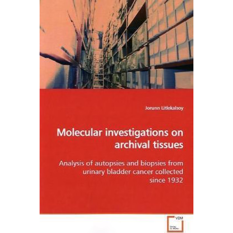 按需印刷Molecular investigations on archival tissues[9783639168471]