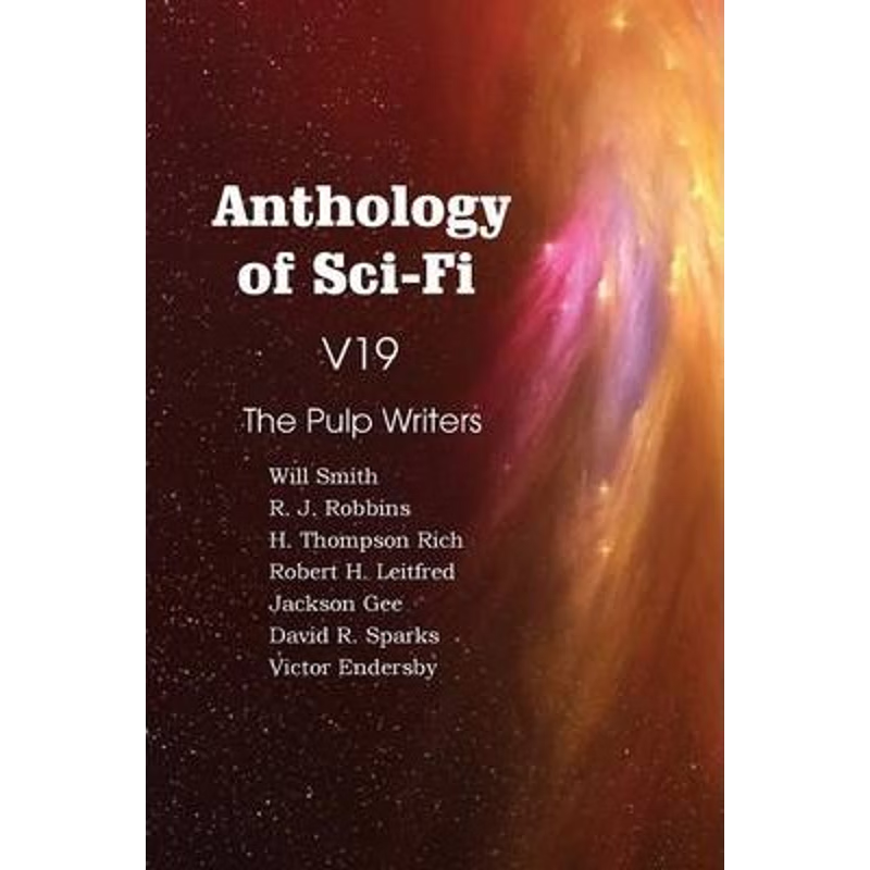 按需印刷Anthology of Sci-Fi V19, the Pulp Writers[9781483702209]