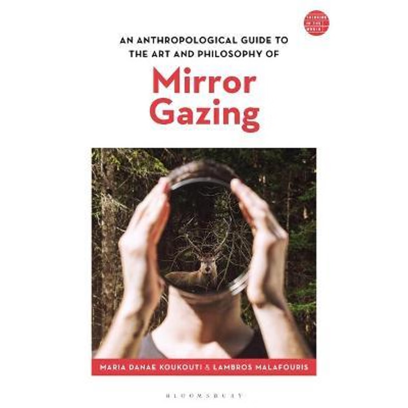 按需印刷An Anthropological Guide to the Art and Philosophy of Mirror Gazing[9781350135154]