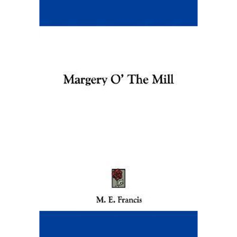 按需印刷Margery O' The Mill[9780548292426]