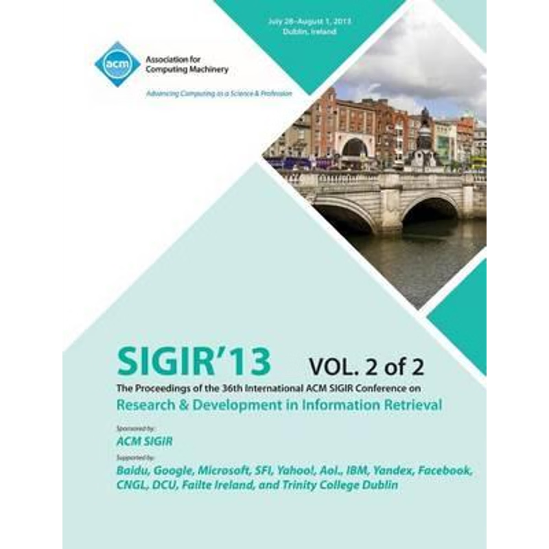 预订Sigir 13 the Proceedings of the 36th International ACM Sigir Conference on Research & Development in