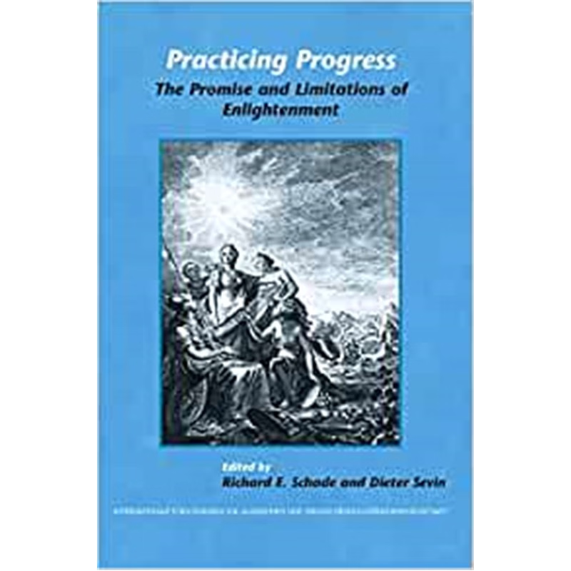 预订Practicing Progress:The Promise and Limitations of Enlightenment. Festschrift for John A. McCarthy