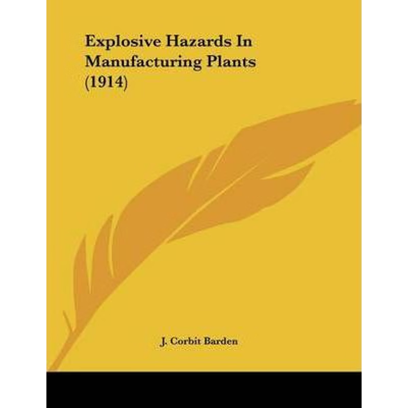 按需印刷Explosive Hazards In Manufacturing Plants (1914)[9781120194749]