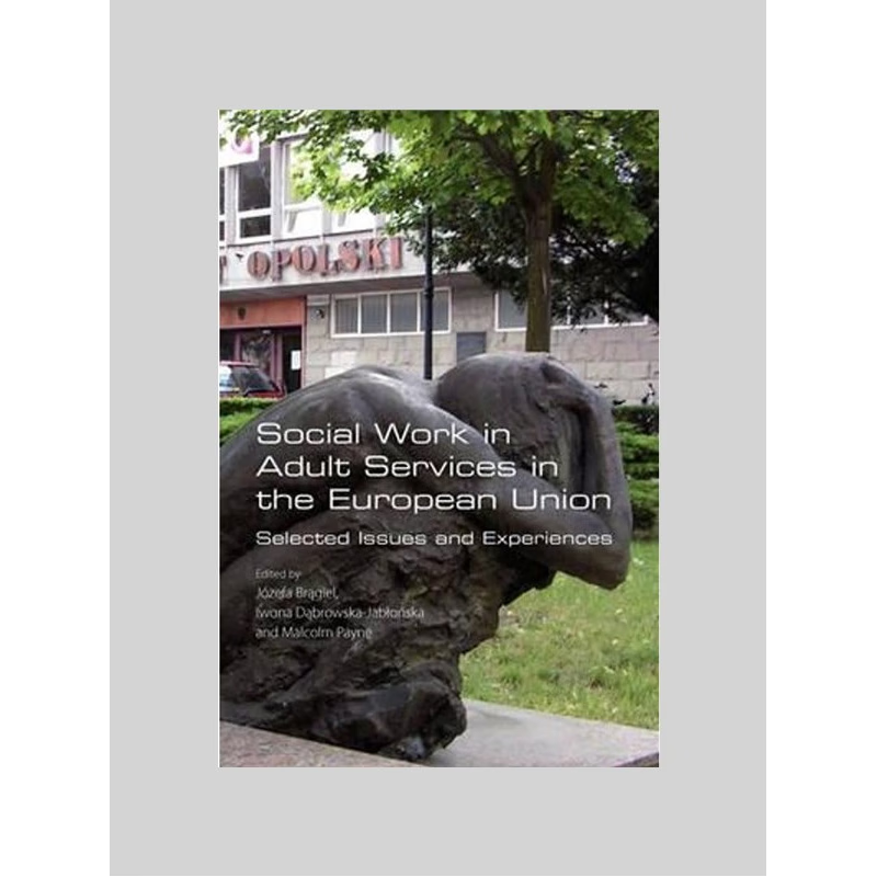 按需印刷Social Work in Adult Services in the European Union. Selected Issues and Experiences[9781848900271]