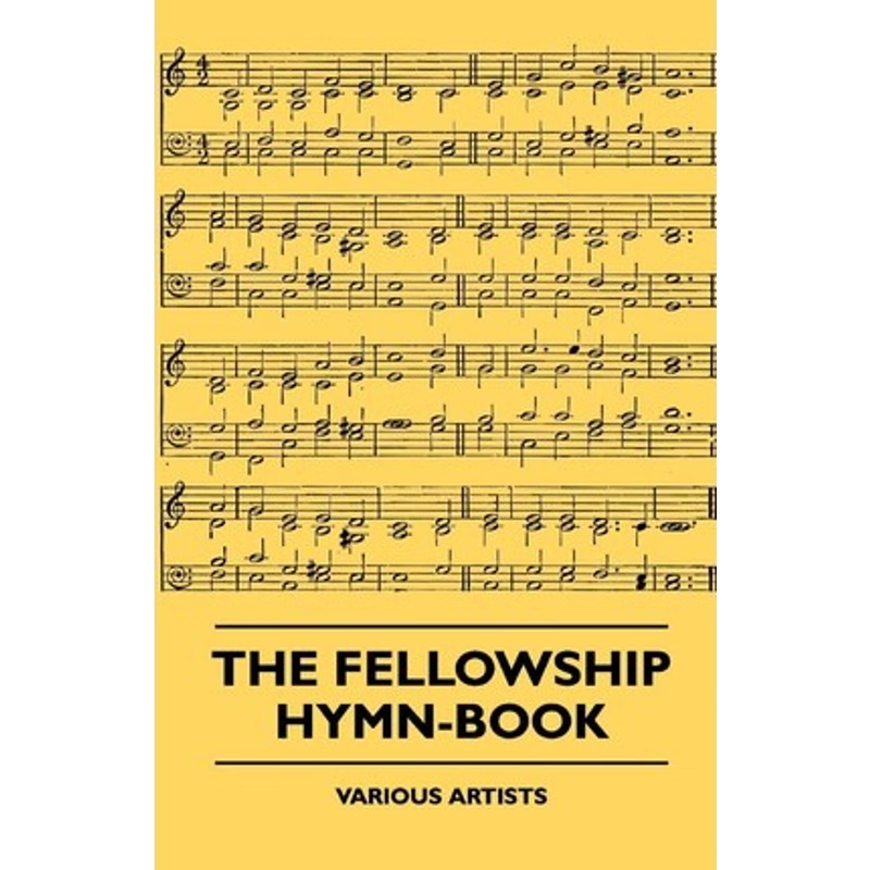 按需印刷The Fellowship Hymn-Book[9781445503226]